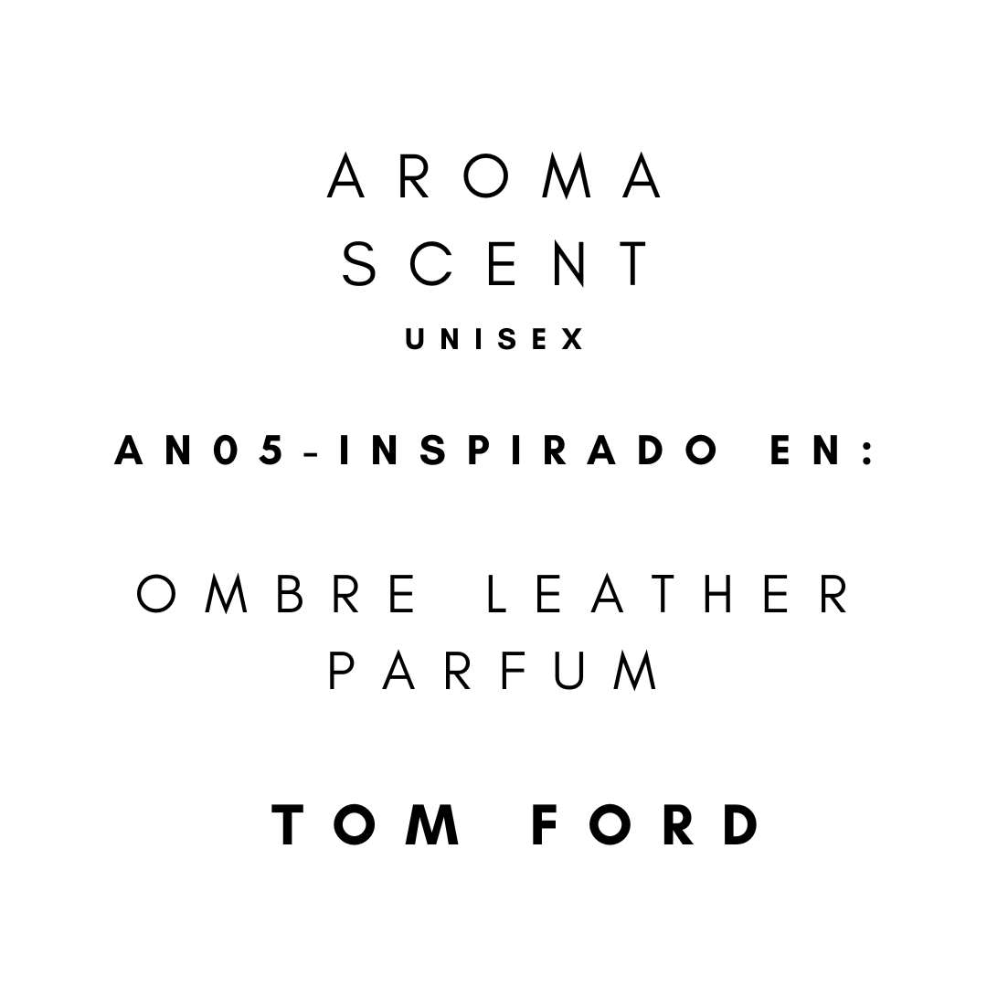 AN05 - INSPIRADO EN OMBRE LEATHER DE TOM FORD - UNISEX